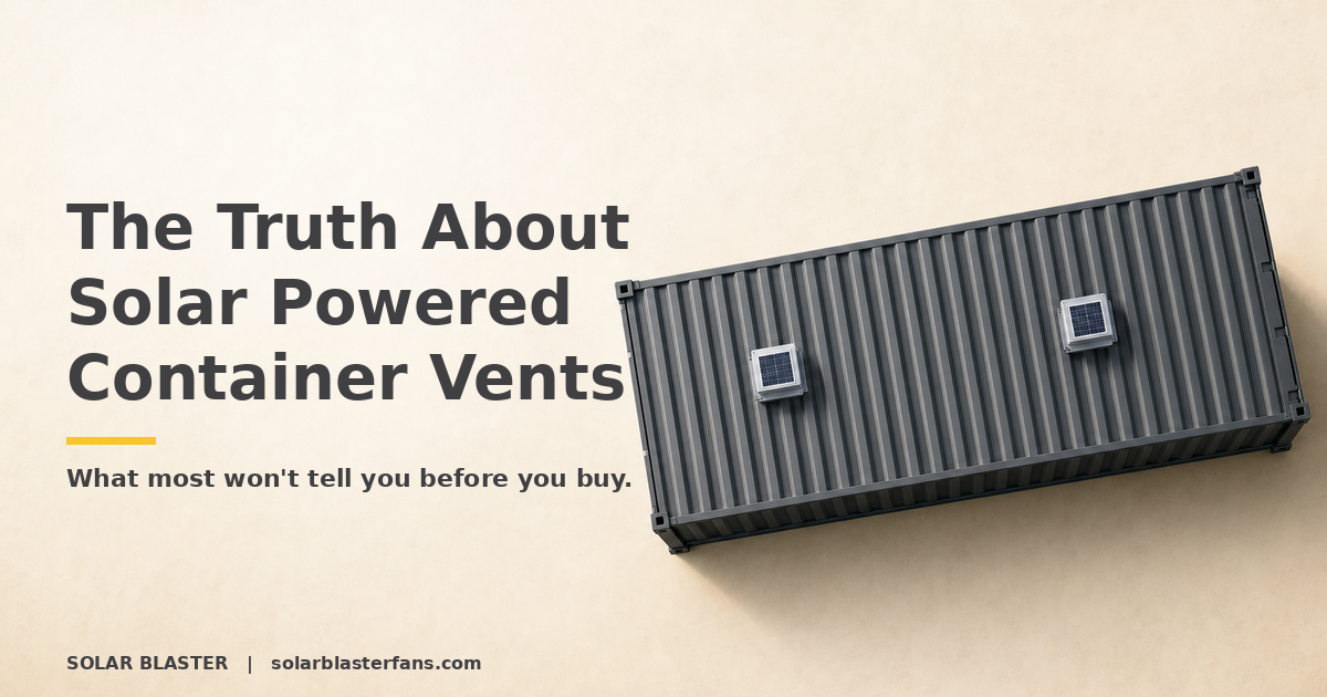 The Truth About Solar Powered Container Vents