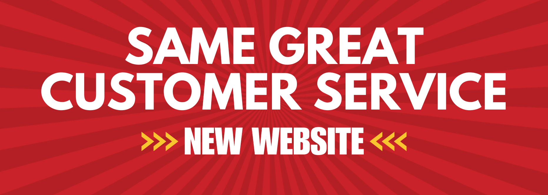 Red background with white text promoting 'Same Great Customer Service' on a new website.