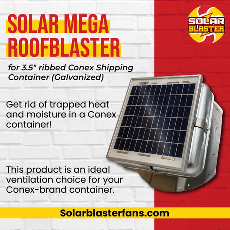 An infographic for Solar Blaster's Conex Solar Mega RoofBlaster for shipping containers. It highlights getting rid of trapped heat and moisture in a Conex container. It suggests this is an ideal ventliation choice for Conex-brand containers.